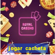 jogar cacheta valendo dinheiro